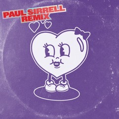 Give Me Your Love (Baby)(Paul Sirrell Remix)
