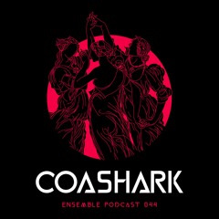 ENSEMBLE PODCAST 044: Coashark