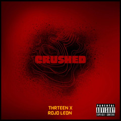 Crushed (feat. Thrrteen)