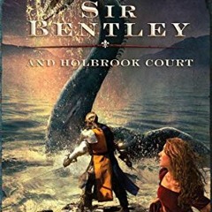 [ACCESS] PDF EBOOK EPUB KINDLE Sir Bentley and Holbrook Court (The Knights of Arrethtrae Book 2) by