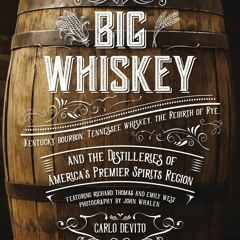 PDF Big Whiskey (The Revised Second Edition): Featuring Kentucky Bourbon, Tennes