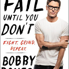 View EBOOK 📗 Fail Until You Don't: Fight Grind Repeat by  Bobby Bones [KINDLE PDF EB