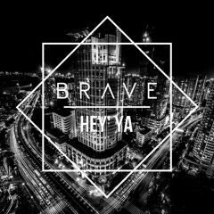 Brave - Hey Ya (Extended Mix)