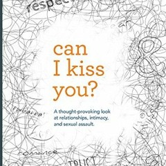 GET [EPUB KINDLE PDF EBOOK] Can I Kiss You: A Thought-Provoking Look at Relationships