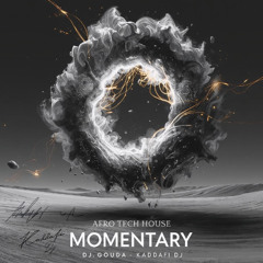 MOMENTARY feat Kaddafi DJ [AFRO TECH]