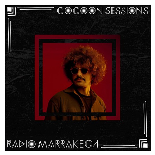 Radio Marrakech Present Cocoon Sessions #009