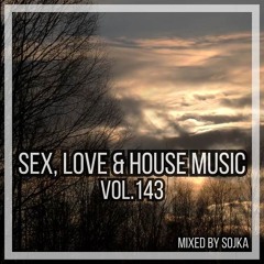 SEX, LOVE & HOUSE MUSIC 143 (06.06.2024) [House/Tech House]