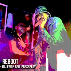 Reboot - iPr3ssPlay B2B dalerios