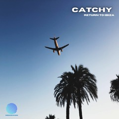 Catchy - Return To Ibiza [Sample]