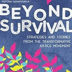 [View] EPUB 🧡 Beyond Survival: Strategies and Stories from the Transformative Justic