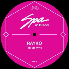 [SPA235] RAYKO - Tell Me Why