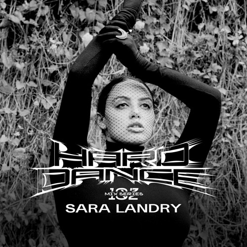 Hard Dance 102: Sara Landry