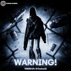 WARNING! (Ft. DrTechnoX)