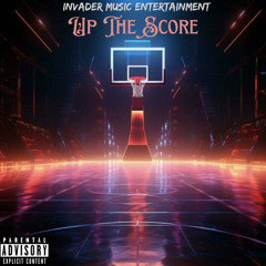 Up The Score (feat. Jay Dub Thr33 K)