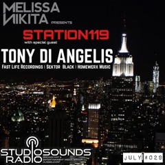 Melissa Nikita presents STATION119 JULY | Episode 029 feat. TONY DI ANGELIS [Fast Life Recordings]