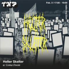 Helter Skelter w/ Loma Doom @ Radio TNP 03.02.2023