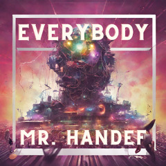 Mr. Handef - Everybody (M&Kmastering)