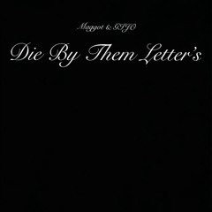 Die By Them Letter's (Ft. BSN GIJO)
