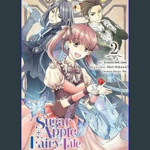 Stream EBOOK #pdf ✨ Sugar Apple Fairy Tale, Vol. 2 (manga) (Sugar Apple  Fairy Tale (manga), 2) Paperb by Discusschair