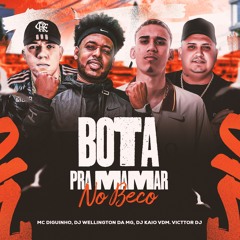 BOTA PRA MAMAR NO BECO - MC DIGUINHO (DJS ZINHO MPC, WELLINGTON DA MG, KAIO VDM E VICTTOR DJ)