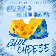 Jali$co X Chito Ranas - Blue Cheese