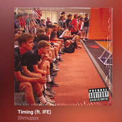 Timing (ft. IFE) (Prod. Bw Productions)