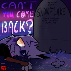 Can't you come back?