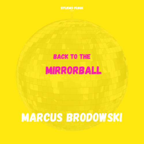 Marcus Brodowski - Back To The Mirrorball