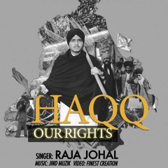 Haqq (Our Rights) Raja Johal || Jind Muzik || Finest Creation || New Punjabi Songs | FARMER PROTEST