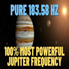 PURE 183.58 HZ 100% MOST POWERFUL Jupiter Frequency