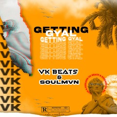 Vk Beats , SoulMan - Getting Gyal