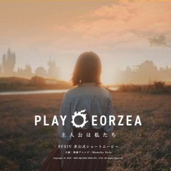 Main Theme - PLAY EORZEA Arrange