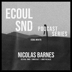 ECOUL SND Podcast Series - Nicolas Barnes (Own Production Only)