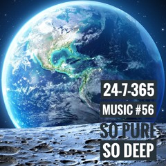 So Pure So Deep_24-7-365 Music #56