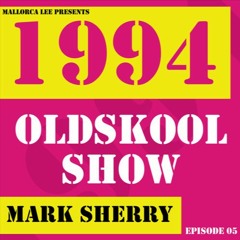 The 1994 Oldskool Show - Episode 5 - Mallorca Lee & Mark Sherry