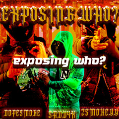 EXPOSING WHO? (DOPESMOKE x SAVV4X x 2SMOKEYY) (EXPOSING ME) (prod. 58gang)