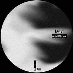 SOPI - Acid Phonk [ITU1605]