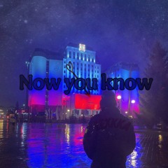 Now You Know