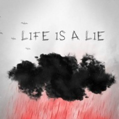 Life Is A Lie