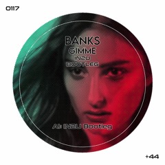 Banks - Gimme (IN2U Bootleg) [Free Download]