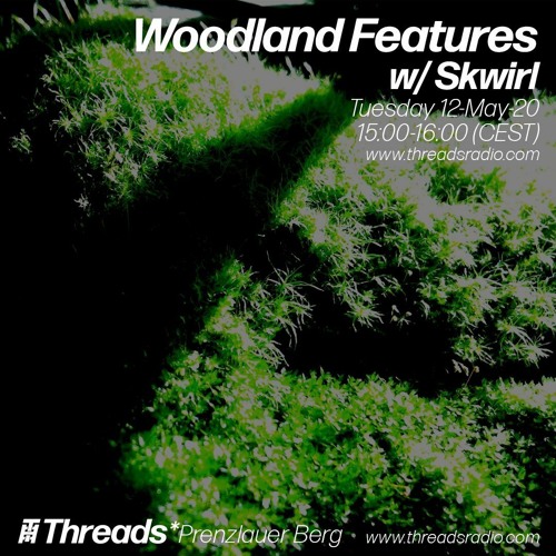 Woodland Features w/Skwirl Episode 10: 12- May- 20