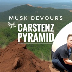 Musk Devours The Carstensz Pyramid
