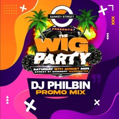 Philbin | The Wig Party Promo Mix 2025