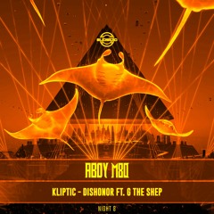 Kliptic - Dishonor (Feat. G The Shep) [ABOY M80 Bootleg]