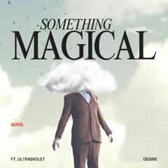 Something magical - ( ft. ultradiolet )