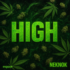 High (Ft. esgque)