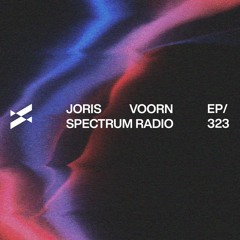 Spectrum Radio 323 by JORIS VOORN | Live from Ants at Ushuaia, Ibiza