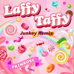 laffiy taffiy (Junkey Remix)