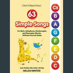 ((Ebook)) ❤ 63 Simple Songs for Bells, Xylophone, Glockenspiel, and Resonator Blocks. Without Musi
