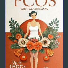 Read eBook [PDF] 📖 The PCOS Diet Cookbook: Strategies and Recipes for Overcoming PCOS Symptoms, Ma